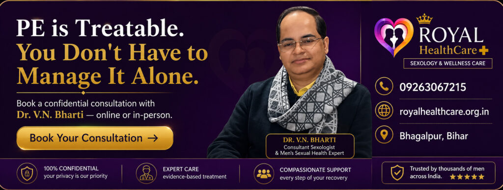 Premature ejaculation treatment consultation with Dr. V.N. Bharti, sexologist and men's sexual health expert in Bhagalpur.